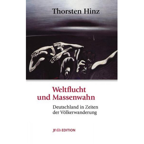 Thorsten Hinz - Weltflucht und Massenwahn