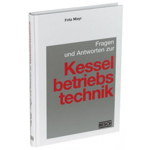 Thomas Gritsch & Stefan Gröber & Ludwig Höhenberger & Tuisko Kampffmeyer & Wolfgang Linke - Fragen und Antworten zur Kesselbetriebstechnik