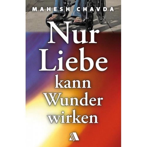 Mahesh Chavda - Nur Liebe kann Wunder wirken