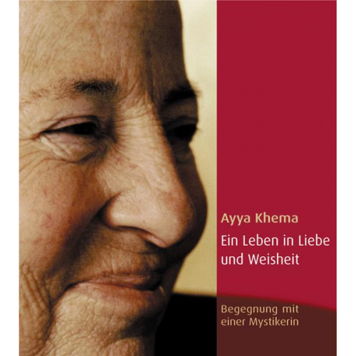 Ayya Khema - Ein Leben in Liebe und Weisheit