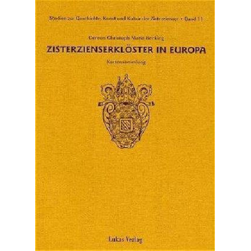 Gereon Ch Becking - Studien zur Geschichte, Kunst und Kultur der Zisterzienser / Zisterzienserklöster in Europa