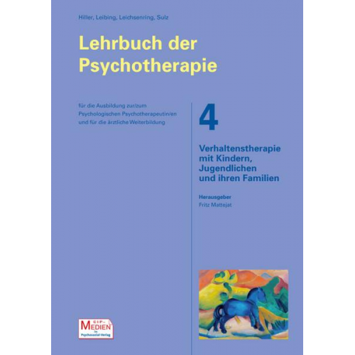 Wolfgang Hiller & Eric Leibing & Falk Leichsenring & Fritz Mattejat - Lehrbuch der Psychotherapie / Bd. 4: Verhaltenstherapie mit Kindern, Jugendlichen und ihren Familien