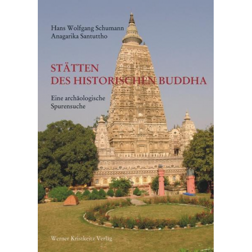 Hans W. Schumann & Anagarika Santuttho - Stätten des historischen Buddha