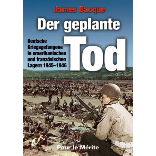 James Bacque - Der geplante Tod