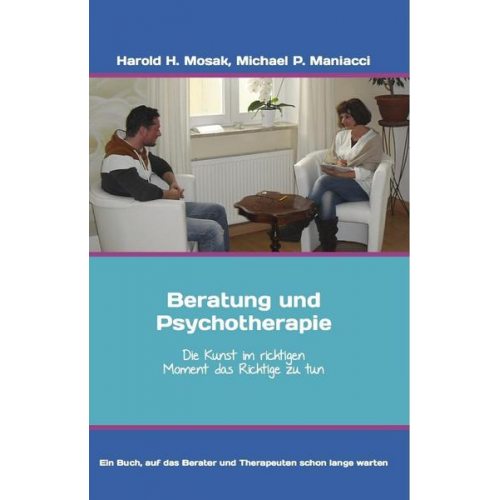 Harold H. Mosak & Michael P. Maniacci - Beratung und Psychotherapie