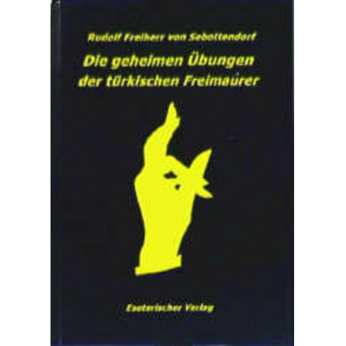 Rudolf Sebottendorf - Die geheimen Übungen der türkischen Freimaurer