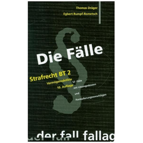 Egbert Rumpf-Rometsch & Thomas Dräger - Die Fälle: Strafrecht, Besonderer Teil 2