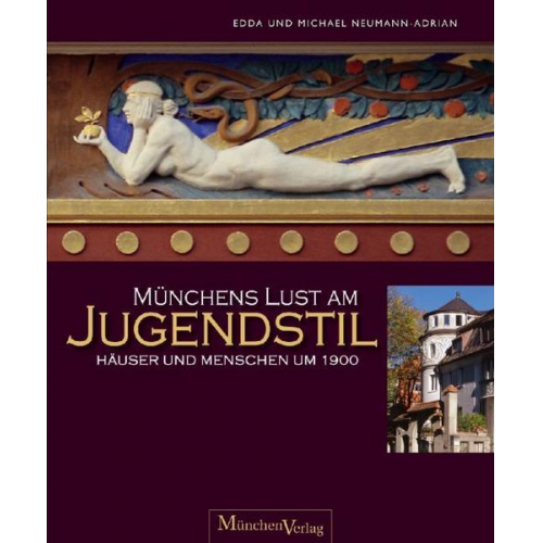 Edda Neumann-Adrian & Michael Neumann-Adrian - Münchens Lust am Jugendstil