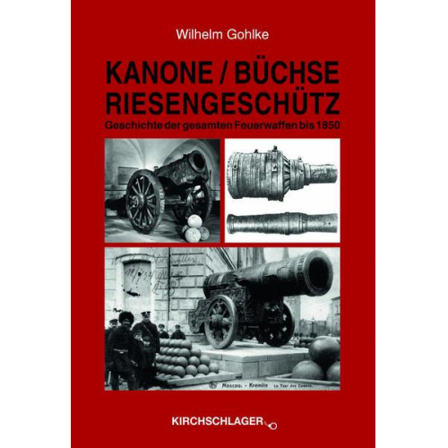 Wilhelm Gohlke - Kanone / Büchse / Riesengeschütz