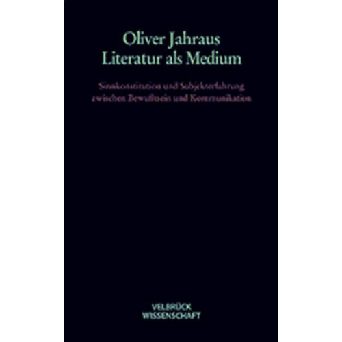 Oliver Jahraus - Literatur als Medium