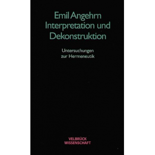 Emil Angehrn - Interpretation und Dekonstruktion