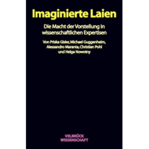 Priska Gisler & Michael Guggenheim & Alessandro Maranta & Christian Pohl & Helga Nowotny - Imaginierte Laien