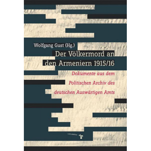 Wolfgang Gust - Der Völkermord an den Armeniern 1915/16