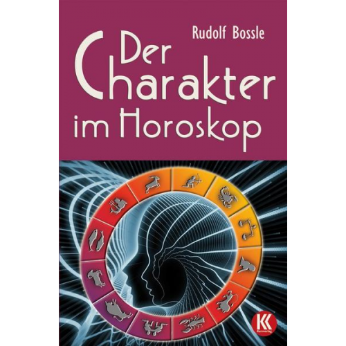 Rudolf Bossle - Der Charakter im Horoskop