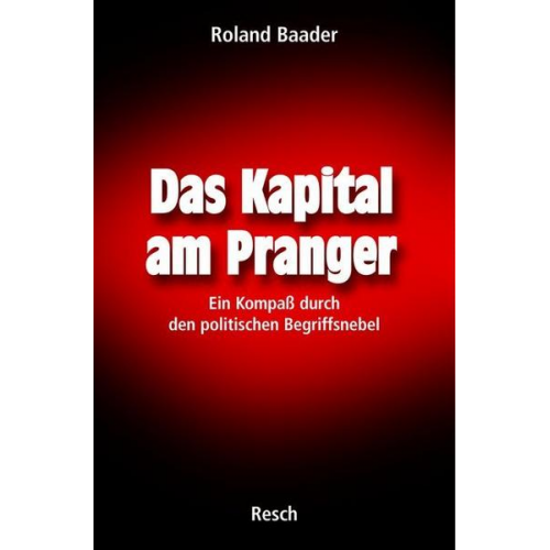 Roland Baader - Das Kapital am Pranger