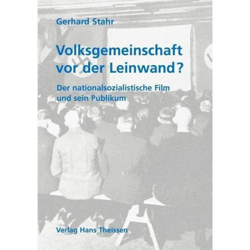 Gerhard Stahr - Volksgemeinschaft vor der Leinwand?