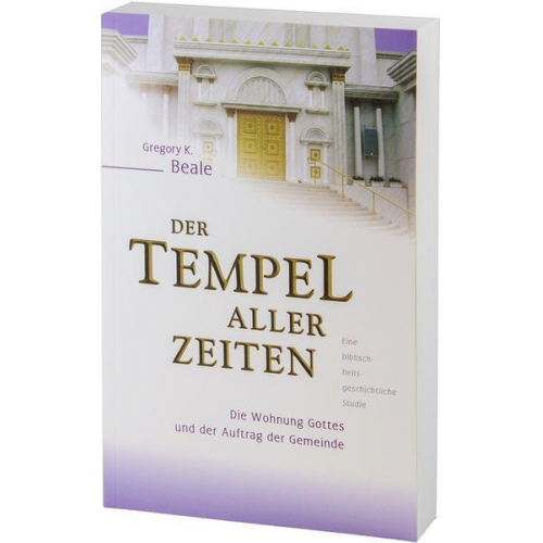 Gregory K. Beale - Der Tempel aller Zeiten