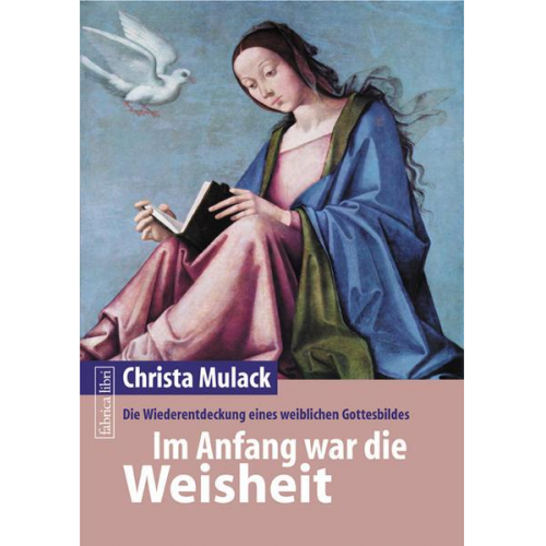 Christa Mulack - Im Anfang war die Weisheit