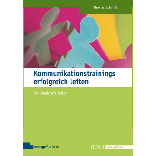 Thomas Schmidt - Kommunikationstrainings erfolgreich leiten