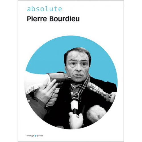 Pierre Bourdieu - Absolute Pierre Bourdieu