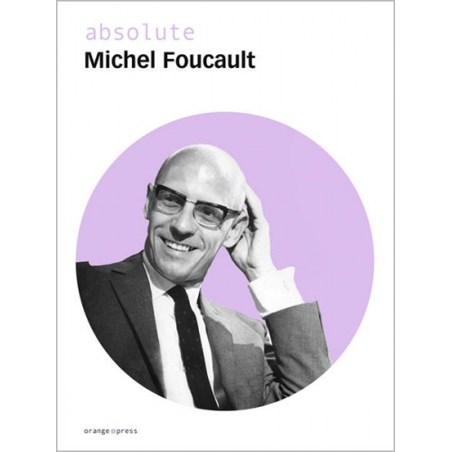 Martin Stingelin & Michel Foucault - Absolute Michel Foucault