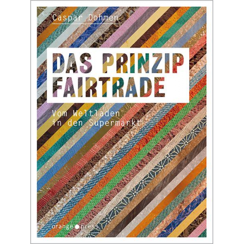 Caspar Dohmen - Das Prinzip Fairtrade