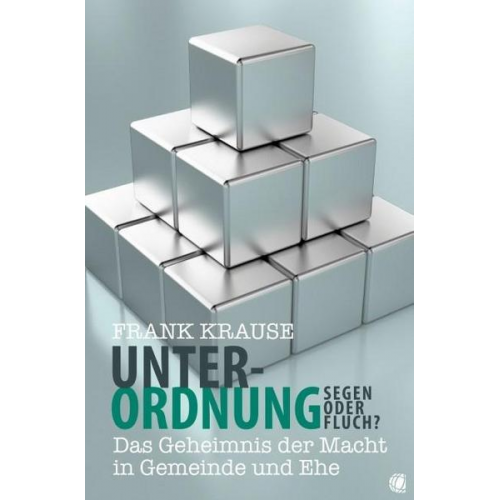 Frank Krause - Unterordnung – Segen oder Fluch?