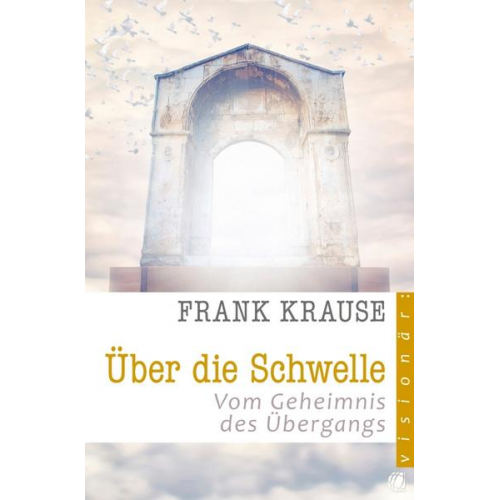 Frank Krause - Über die Schwelle