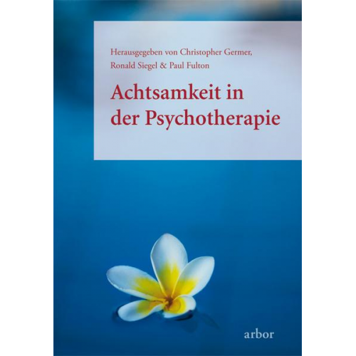 Christopher Germer & Ronald Siegel & Paul Fulton - Achtsamkeit in der Psychotherapie