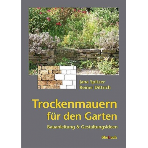 Jana Spitzer & Reiner Dittrich - Trockenmauern für den Garten