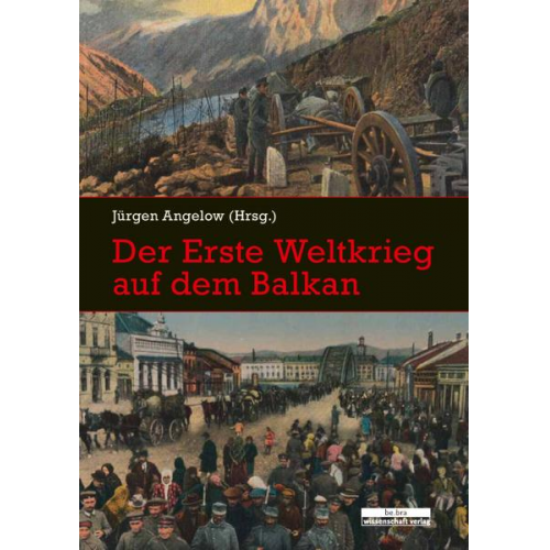 Oliver Stein & Gundula Gahlen - Der Erste Weltkrieg auf dem Balkan