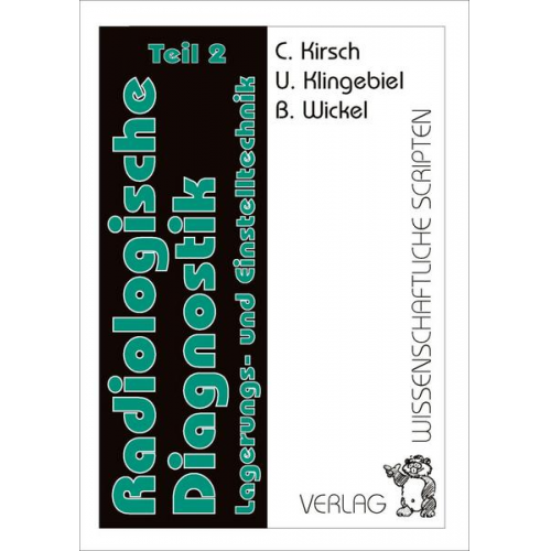 Christiane Kirsch & Ursula Klingebiel & Beatrice Wickel - Arbeitsanweisungen Radiologische Diagnostik / Radiologische Diagnostik Teil 2