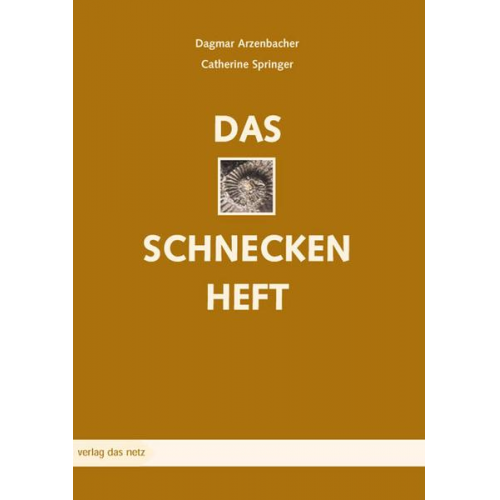 Dagmar Arzenbacher & Catherine Springer - Das Schneckenheft