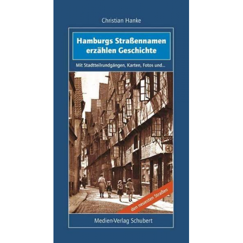 Christian Hanke - Hamburgs Straßennamen erzählen Geschichte