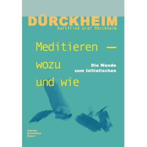 Karlfried Dürckheim - Meditieren – wozu und wie