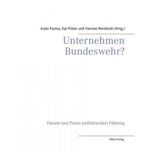 Arjan Kozica & Kai Prüter & Hannes Wendroth - Unternehmen Bundeswehr?