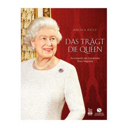 Angela Kelly & The Royal Collection - Das trägt die Queen.