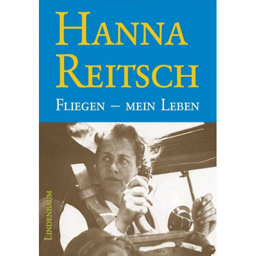 Hanna Reitsch - Fliegen - mein Leben