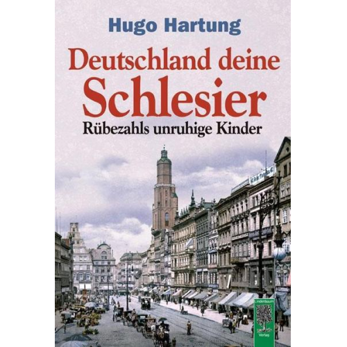 Hugo Hartung - Deutschland, deine Schlesier