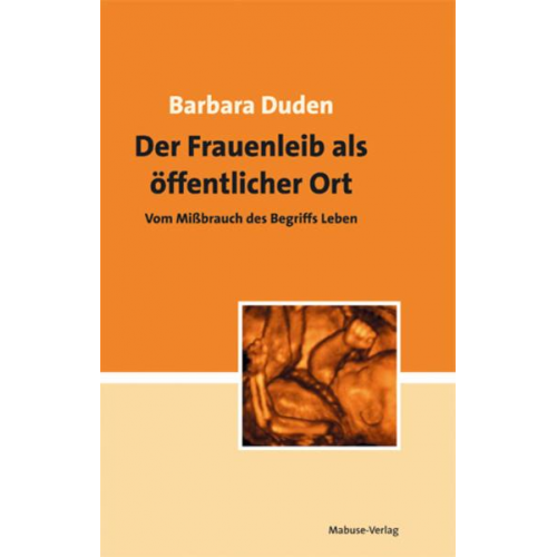 Barbara Duden - Der Frauenleib als öffentlicher Ort