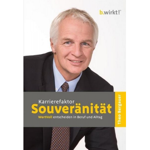 Theo Bergauer - Karrierefaktor Souveränität