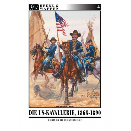 Antonio Mayoralas - Die US-Kavallerie 1865-1890