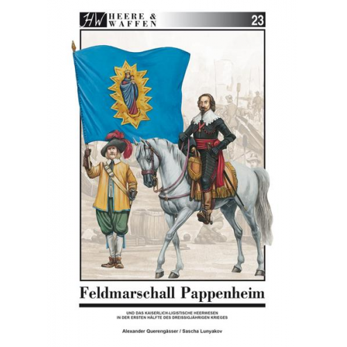 Alexander Querengässer - Feldmarschall Pappenheim