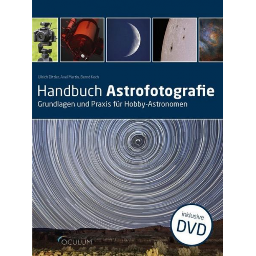 Ullrich Dittler & Bernd Koch & Axel Martin - Handbuch Astrofotografie