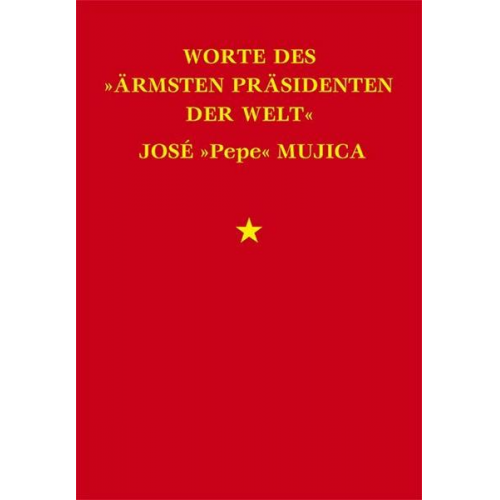 José Mujica & Lucas (lucce) Cervigni - Worte des »ärmsten Präsidenten der Welt« José »Pepe« Mujica