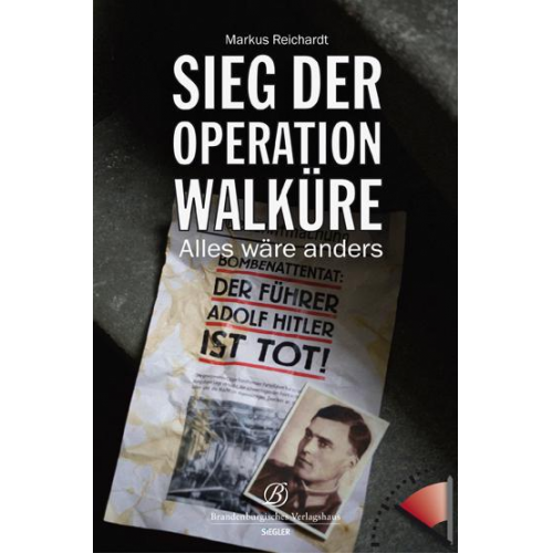 Markus Reichardt - Sieg der Operation Walküre