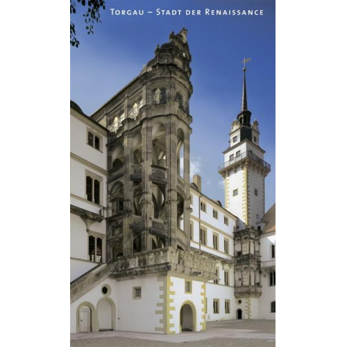 Tilmann Stockhausen & Cecilie Hollberg - Torgau - Stadt der Renaissance