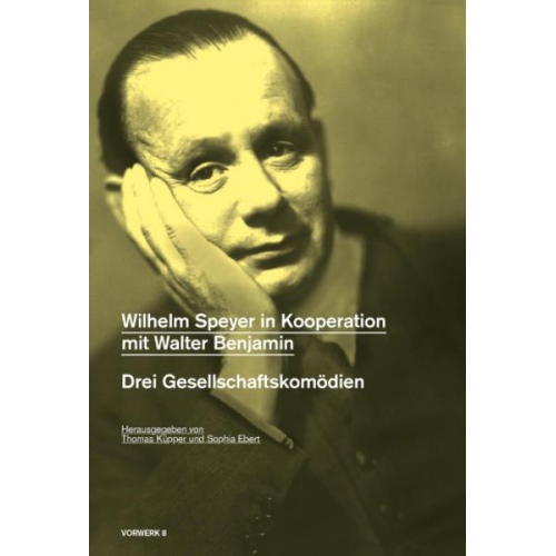 Wilhelm Speyer & Walter Benjamin - Wilhelm Speyer in Kooperation mit Walter Benjamin