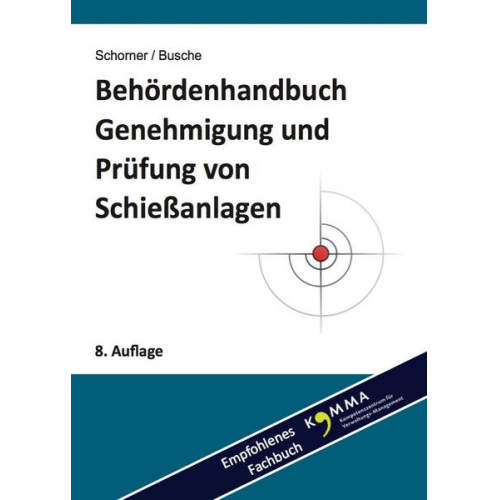 Gerhard Schorner & Andre Busche - Behördenhandbuch Genehmigung und Prüfung von Schießanlagen