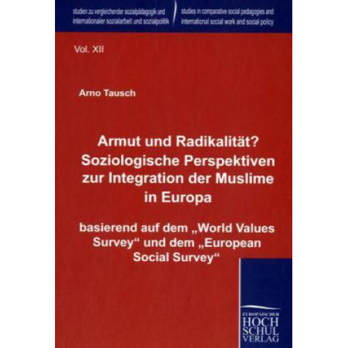 Arno Tausch - Armut und Radikalität? Soziologische Perspektiven zur Integration der Muslime in Europa